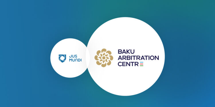 Baku Arbitration Centre and Jus Mundi Announce Strategic Partnership to Advance Arbitration in Azerbaijan